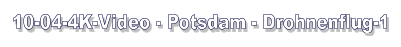10-04-4K-Video - Potsdam - Drohnenflug-1