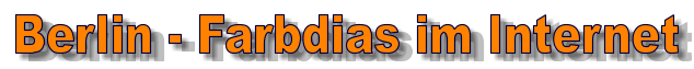 Berlin - Farbdias im Internet