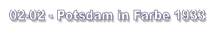 02-02 - Potsdam in Farbe 1933