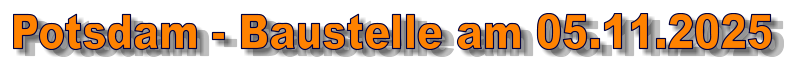 Potsdam - Baustelle am 05.11.2025