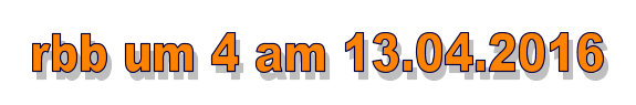 rbb um 4 am 13.04.2016